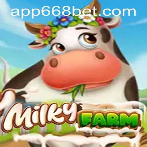 Exploring MilkyFarm: A New Gaming Sensation with 668bet PH Login